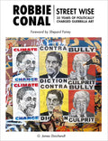 Robbie Conal: Streetwise: 35 Years of Politically Charged Guerrilla Art (Hardcover) T8113